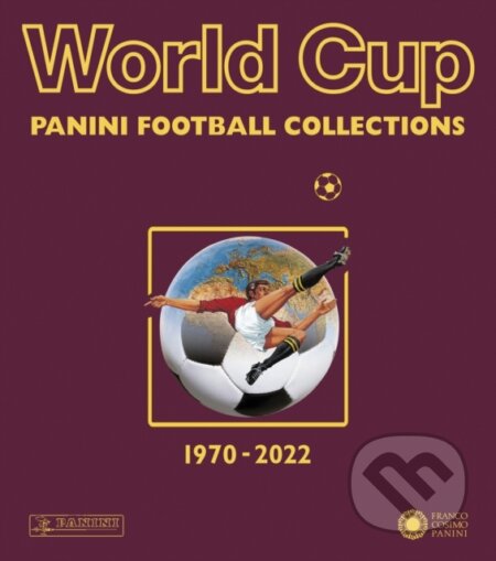 Kniha: World Cup Panini Football Collections 1 (Franco Cosimo Panini Editore). , 2023 Kniha: World Cup Panini Football Collections 1 (Franco Cosimo Panini Editore). , 2023