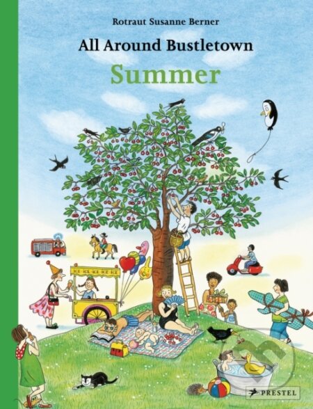 Kniha: All Around Bustletown: Summer (Rotraut Susanne Berner). Prestel, 2020 Kniha: All Around Bustletown: Summer (Rotraut Susanne Berner). Prestel, 2020