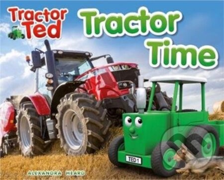 Kniha: Tractor Ted Tractor Time (Alexandra Heard). Tractorland, 2018 Kniha: Tractor Ted Tractor Time (Alexandra Heard). Tractorland, 2018