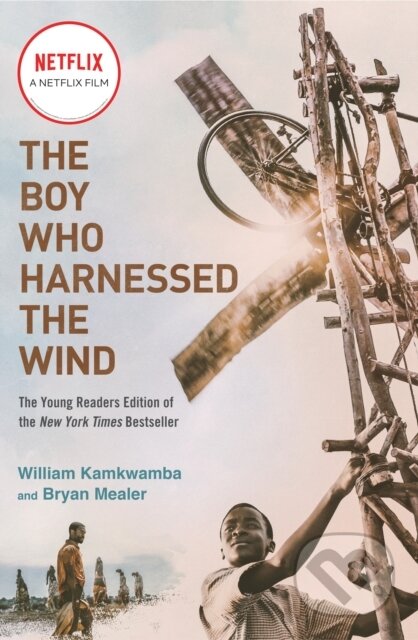 Kniha: The Boy Who Harnessed the Wind (Movie Tie-in Edition) (Bryan Mealer a William Kamkwamba). , 2019 Kniha: The Boy Who Harnessed the Wind (Movie Tie-in Edition) (Bryan Mealer a William Kamkwamba). , 2019