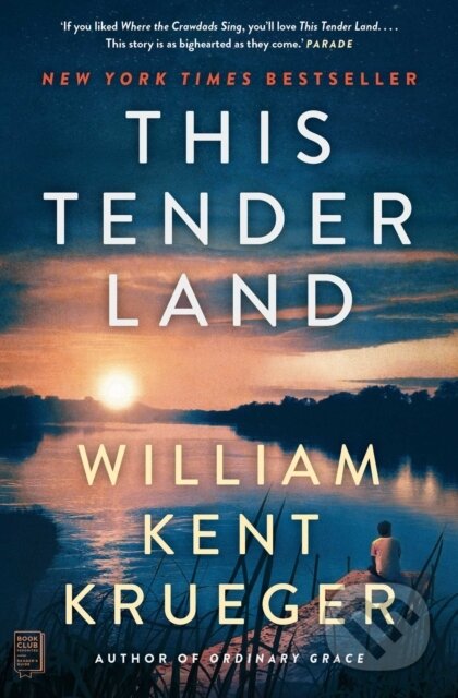 Kniha: This Tender Land (William Kent Krueger). Simon & Schuster, 2020 Kniha: This Tender Land (William Kent Krueger). Simon & Schuster, 2020