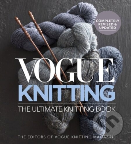 Kniha: Vogue Knitting The Ultimate Knitting Book (Vogue Knitting Magazine). , 2018 Kniha: Vogue Knitting The Ultimate Knitting Book (Vogue Knitting Magazine). , 2018