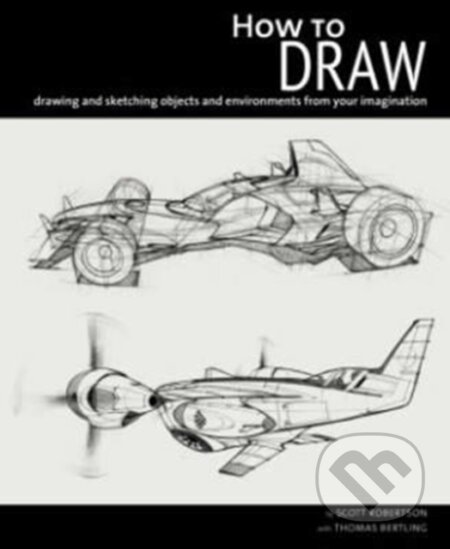 Kniha: How to Draw (Scott Robertson). Design Studio, 2013 Kniha: How to Draw (Scott Robertson). Design Studio, 2013