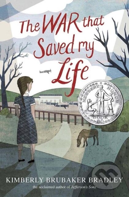 Kniha: The War That Saved My Life (Kimberly Brubaker Bradley). , 2016 Kniha: The War That Saved My Life (Kimberly Brubaker Bradley). , 2016