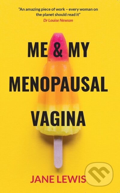 Kniha: Me And My Menopausal Vagina (Jane Lewis). , 2018 Kniha: Me And My Menopausal Vagina (Jane Lewis). , 2018
