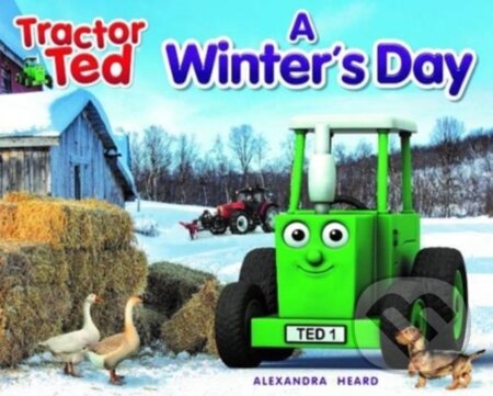 Kniha: Tractor Ted A Winter's Day (Alexandra Heard). Tractorland, 2020 Kniha: Tractor Ted A Winter's Day (Alexandra Heard). Tractorland, 2020