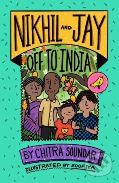 Kniha: Nikhil and Jay: Off to India (Chitra Soundar). Otter-Barry Books, 2023 Kniha: Nikhil and Jay: Off to India (Chitra Soundar). Otter-Barry Books, 2023
