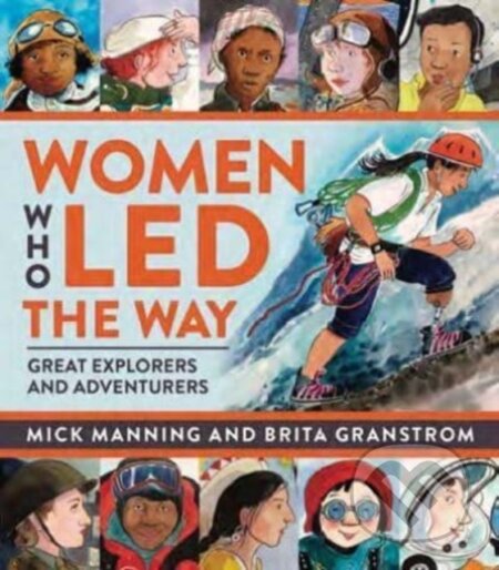 Kniha: Women Who Led The Way (Mick Manning). Otter-Barry Books, 2023 Kniha: Women Who Led The Way (Mick Manning). Otter-Barry Books, 2023