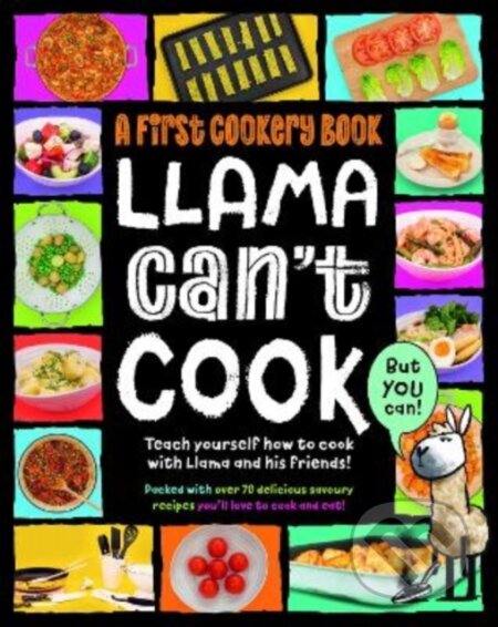 Kniha: Llama Can't Cook, But You Can! (Sarah Walden). , 2023 Kniha: Llama Can't Cook, But You Can! (Sarah Walden). , 2023