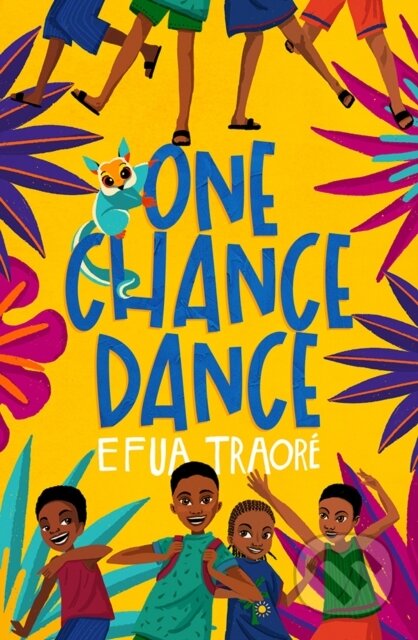 Kniha: One Chance Dance (Efua Traore). Chicken House, 2023 Kniha: One Chance Dance (Efua Traore). Chicken House, 2023