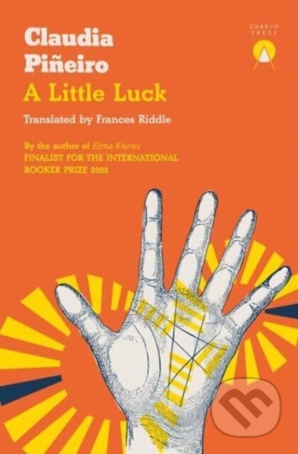 Kniha: A Little Luck (Claudia Pineiro). Charco Press, 2023 Kniha: A Little Luck (Claudia Pineiro). Charco Press, 2023