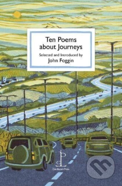 Kniha: Ten Poems about Journeys (John Foggin). Candlestick Press, 2022 Kniha: Ten Poems about Journeys (John Foggin). Candlestick Press, 2022