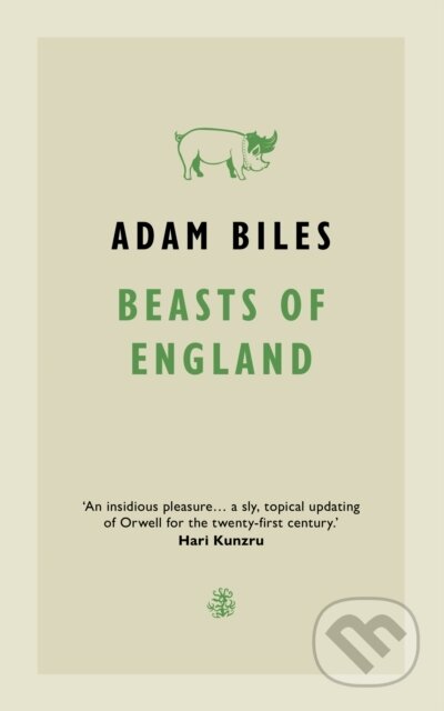 Kniha: Beasts Of England (Adam Biles). Galley Beggar Press, 2023 Kniha: Beasts Of England (Adam Biles). Galley Beggar Press, 2023