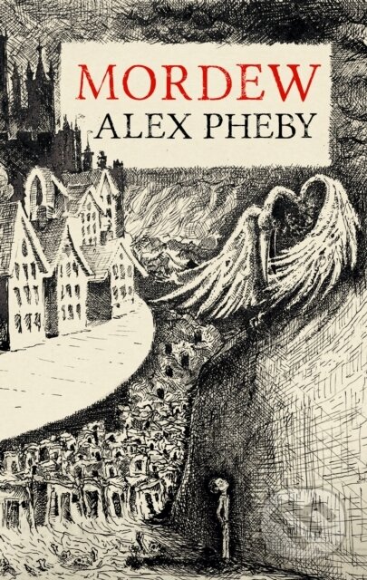 Kniha: Mordew (Alex Pheby). Galley Beggar Press, 2021 Kniha: Mordew (Alex Pheby). Galley Beggar Press, 2021