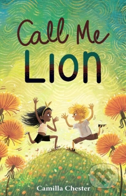 Kniha: Call Me Lion (Camilla Chester). Firefly Books, 2022 Kniha: Call Me Lion (Camilla Chester). Firefly Books, 2022