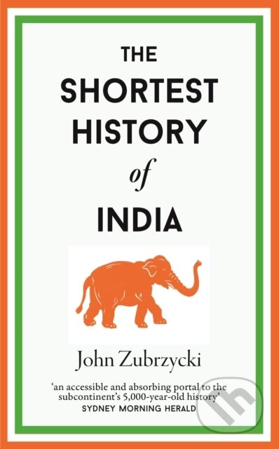Kniha: The Shortest History of India (John Zubrzykci). Old Street Publishing, 2023 Kniha: The Shortest History of India (John Zubrzykci). Old Street Publishing, 2023