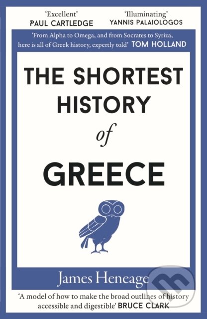 Kniha: The Shortest History of Greece (James Heneage). Old Street Publishing, 2022 Kniha: The Shortest History of Greece (James Heneage). Old Street Publishing, 2022