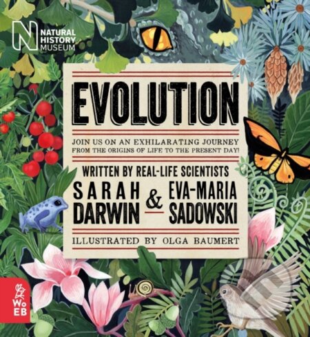 Kniha: Evolution (Eva Maria Sadowski a Sarah Darwin). What on Earth, 2023 Kniha: Evolution (Eva Maria Sadowski a Sarah Darwin). What on Earth, 2023