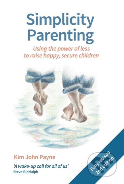 Kniha: Simplicity Parenting (Kim John Payne). Hawthorn, 2019 Kniha: Simplicity Parenting (Kim John Payne). Hawthorn, 2019