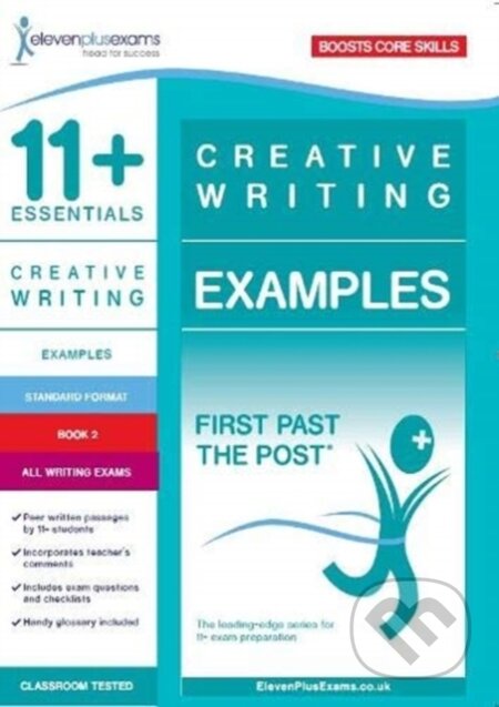Kniha: 11+ Essentials Creative Writing Examples Book 2 (Eleven Plus Exams). Eleven Plus Exams, 2020 Kniha: 11+ Essentials Creative Writing Examples Book 2 (Eleven Plus Exams). Eleven Plus Exams, 2020