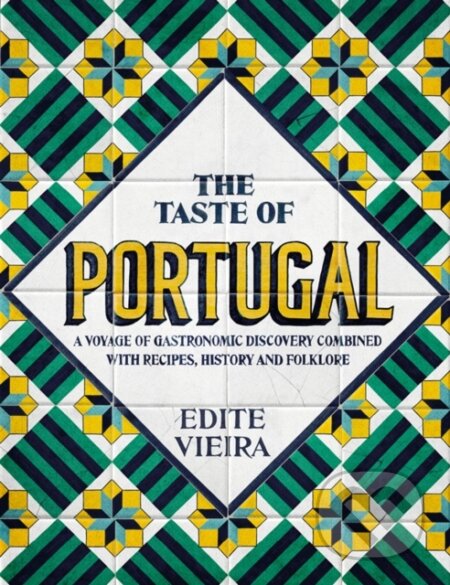 Kniha: The Taste of Portugal (Edite Vieira). Grub Street Publishing, 2018 Kniha: The Taste of Portugal (Edite Vieira). Grub Street Publishing, 2018