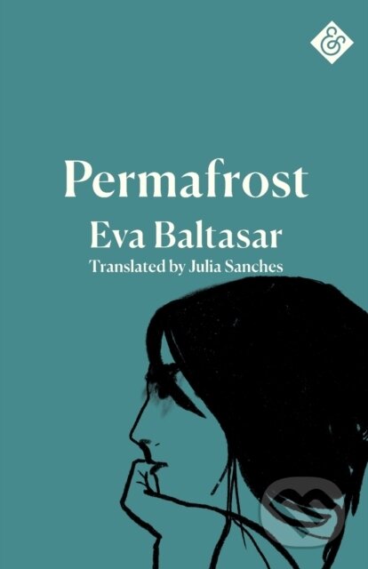 Kniha: Permafrost (Eva Baltasar). And Other Stories, 2021 Kniha: Permafrost (Eva Baltasar). And Other Stories, 2021