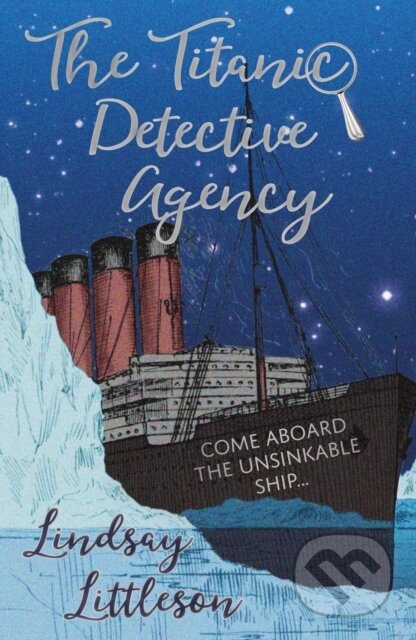 Kniha: The Titanic Detective Agency (Lindsay Littleson). , 2019 Kniha: The Titanic Detective Agency (Lindsay Littleson). , 2019