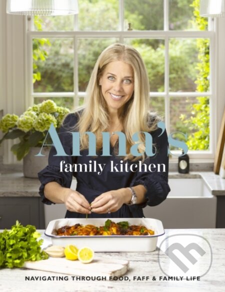 Kniha: Anna's Family Kitchen (Anna Stanford). Meze Publishing, 2022 Kniha: Anna's Family Kitchen (Anna Stanford). Meze Publishing, 2022