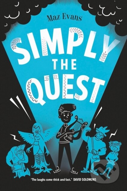Kniha: Simply the Quest (Maz Evans). Chicken House, 2017 Kniha: Simply the Quest (Maz Evans). Chicken House, 2017
