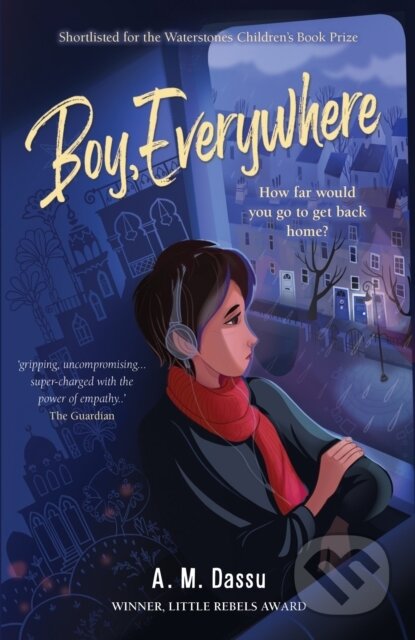 Kniha: Boy, Everywhere (A. M. Dassu). Old Barn Books, 2020 Kniha: Boy, Everywhere (A. M. Dassu). Old Barn Books, 2020