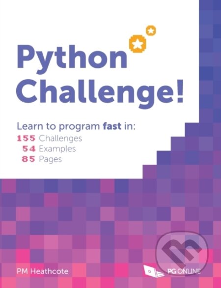 Kniha: Python Challenge (P M Heathcote). PG Online, 2021 Kniha: Python Challenge (P M Heathcote). PG Online, 2021