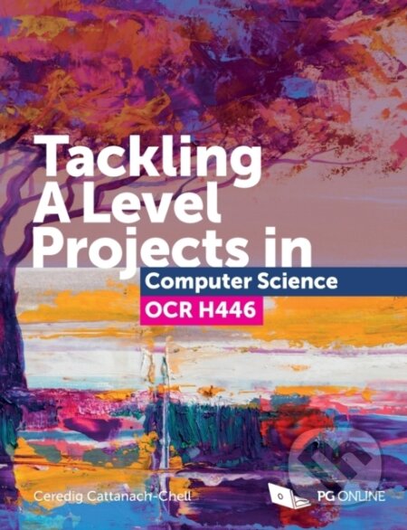 Kniha: Tackling A Level Projects in Computer Science OCR H446 (Ceredig Cattanach-Chell). PG Online, 2019 Kniha: Tackling A Level Projects in Computer Science OCR H446 (Ceredig Cattanach-Chell). PG Online, 2019
