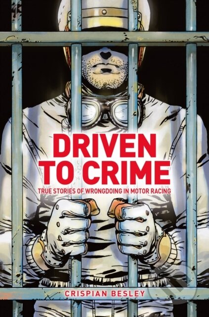 Kniha: Driven To Crime (Crispian Besley). Evro Publishing, 2022 Kniha: Driven To Crime (Crispian Besley). Evro Publishing, 2022
