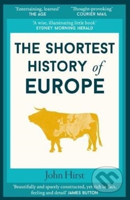 Kniha: The Shortest History of Europe (John Hirst). Old Street Publishing, 2018 Kniha: The Shortest History of Europe (John Hirst). Old Street Publishing, 2018