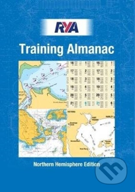 Kniha: Rya Training Almanac N Hemisphere (Royal Yachting Association). Royal Yachting Association, 2017 Kniha: Rya Training Almanac N Hemisphere (Royal Yachting Association). Royal Yachting Association, 2017