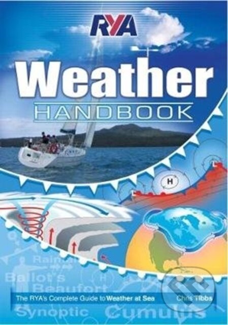 Kniha: RYA Weather Handbook (Chris Tibbs). Royal Yachting Association, 2018 Kniha: RYA Weather Handbook (Chris Tibbs). Royal Yachting Association, 2018