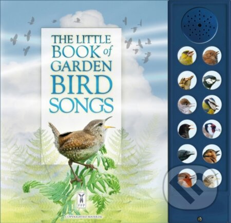 Kniha: The Little Book of Garden Bird Songs (Andrea Pinnington a Caz Buckingham). , 2015 Kniha: The Little Book of Garden Bird Songs (Andrea Pinnington a Caz Buckingham). , 2015