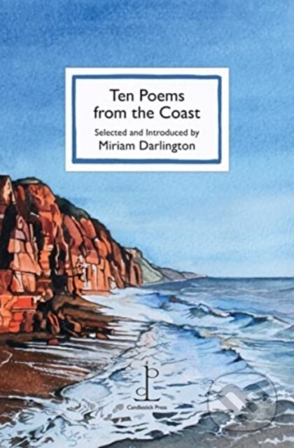 Kniha: Ten Poems from the Coast (Miriam Darlington). Candlestick Press, 2022 Kniha: Ten Poems from the Coast (Miriam Darlington). Candlestick Press, 2022