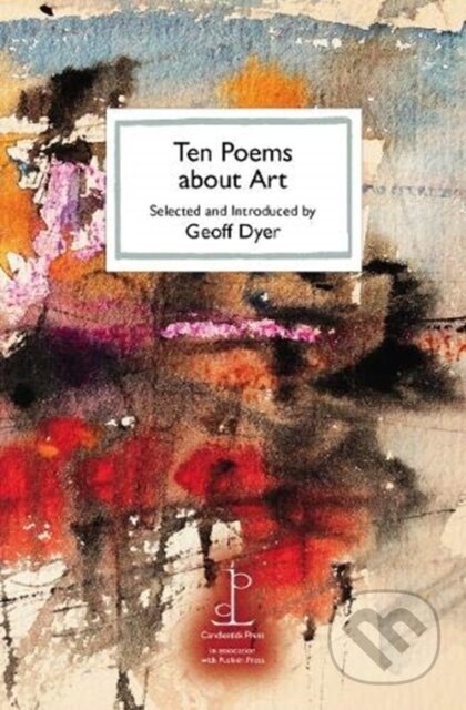 Kniha: Ten Poems about Art (Geoff Dyer). Candlestick Press, 2019 Kniha: Ten Poems about Art (Geoff Dyer). Candlestick Press, 2019