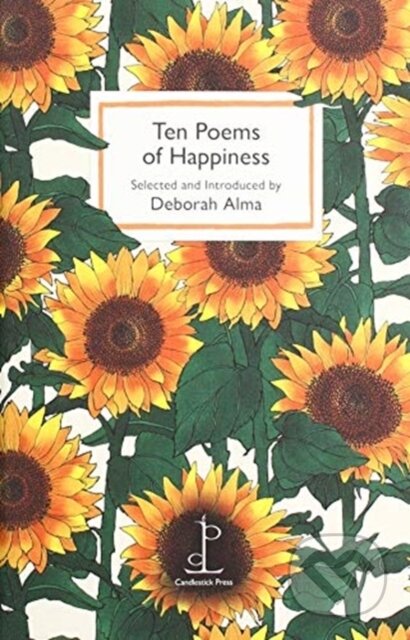 Kniha: Ten Poems of Happiness (Deborah Alma). Candlestick Press, 2019 Kniha: Ten Poems of Happiness (Deborah Alma). Candlestick Press, 2019
