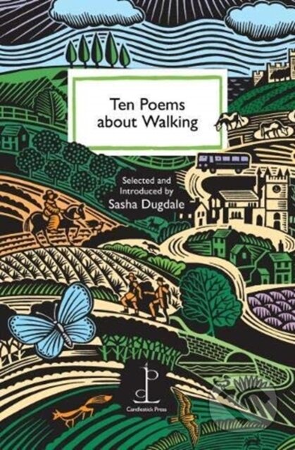 Kniha: Ten Poems about Walking (Sasha Dugdale). Candlestick Press, 2019 Kniha: Ten Poems about Walking (Sasha Dugdale). Candlestick Press, 2019