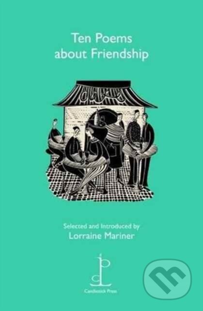 Kniha: Ten Poems about Friendship (Lorraine Mariner). Candlestick Press, 2016 Kniha: Ten Poems about Friendship (Lorraine Mariner). Candlestick Press, 2016