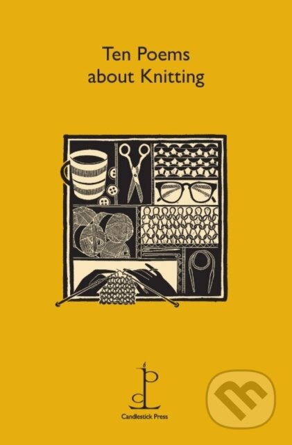 Kniha: Ten Poems about Knitting (Candlestick Press). Candlestick Press, 2015 Kniha: Ten Poems about Knitting (Candlestick Press). Candlestick Press, 2015