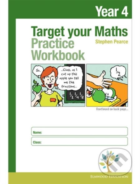 Kniha: Target your Maths Year 4 Practice Workbook (Stephen Pearce). Elmwood Press, 2018 Kniha: Target your Maths Year 4 Practice Workbook (Stephen Pearce). Elmwood Press, 2018