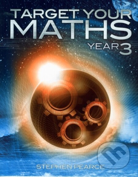 Kniha: Target Your Maths Year 3 (Stephen Pearce). Elmwood Press, 2014 Kniha: Target Your Maths Year 3 (Stephen Pearce). Elmwood Press, 2014