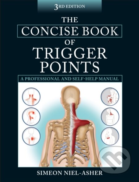 Kniha: The Concise Book of Trigger Points (Simeon Neil-Asher). Lotus Publishing, 2014 Kniha: The Concise Book of Trigger Points (Simeon Neil-Asher). Lotus Publishing, 2014