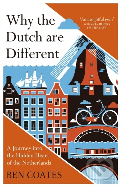 Kniha: Why the Dutch are Different (Ben Coates). Nicholas Brealey Publishing, 2017 Kniha: Why the Dutch are Different (Ben Coates). Nicholas Brealey Publishing, 2017