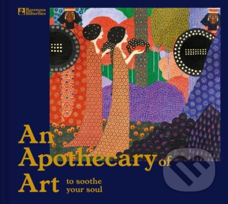 Kniha: An Apothecary of Art (Ravenous Butterflies). Batsford, 2023 Kniha: An Apothecary of Art (Ravenous Butterflies). Batsford, 2023