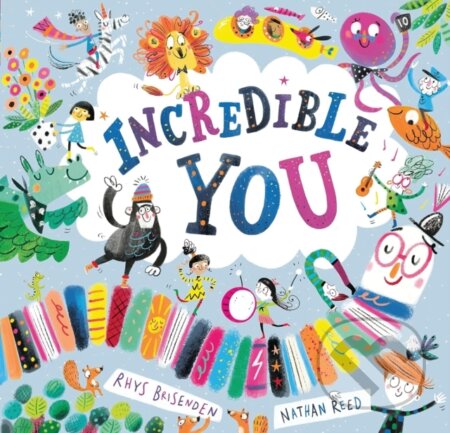 Kniha: Incredible You! (Nathan Brisenden, Reed a Rhys). Tate Publishing, 2020 Kniha: Incredible You! (Nathan Brisenden, Reed a Rhys). Tate Publishing, 2020