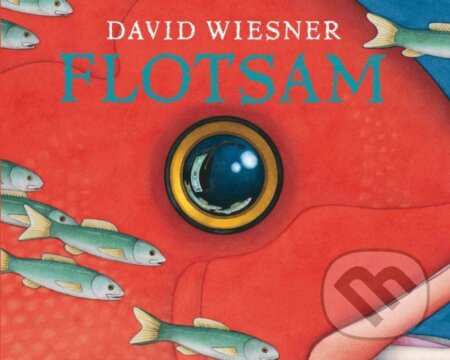 Kniha: Flotsam (David Wiesner). Andersen, 2012 Kniha: Flotsam (David Wiesner). Andersen, 2012